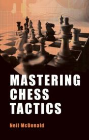 book cover of Mastering Chess Tactics (Mastering (Batsford)) by Neil McDonald