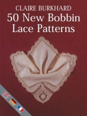 book cover of 50 New Bobbin Lace Patterns by Claire Burkhard
