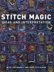 book cover of Stitch Magic : Ideas and Interpretation by Jan Beaney