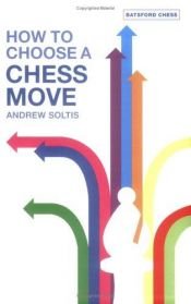 book cover of How to Choose a Chess Move (Batsford Chess Books) by Andrew Soltis
