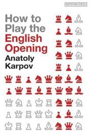 book cover of How to Play the English Opening (Batsford Chess Books) by Anatoly Karpov