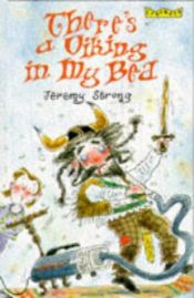 book cover of There's a Viking in My Bed by Jeremy Strong
