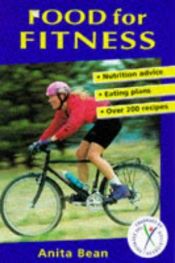 book cover of Food for Fitness: Nutrition Guide, Eating Plans, Recipes (Nutrition and Fitness) by Anita Bean