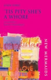 book cover of 'Tis Pity She's a Whore by John Ford