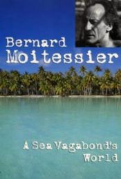 book cover of A Sea Vagabond's World (Sheridan House) by Bernard Moitessier