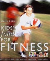 book cover of Kids' food for fitness by Anita Bean