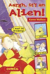 book cover of Aargh! Its an Alien! by Karen Wallace