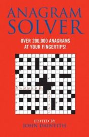 book cover of Anagram Solver: Over 200,000 Anagrams at Your Fingertips by n/a