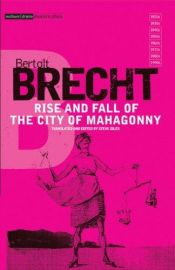 book cover of The rise and fall of the city of Mahagonny by Bertolt Brecht