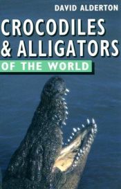 book cover of Crocodiles & alligators of the world by David Alderton
