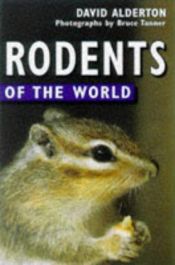 book cover of Rodents of the World by David Alderton