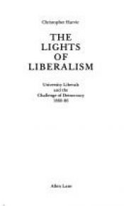 book cover of The Lights of Liberalism by Christopher Harvie