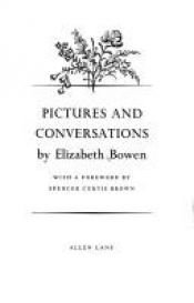 book cover of PICTURES And CONVERSATIONS. Chapters of an Autobiography with Other Collected Writings. by Elizabeth Bowen