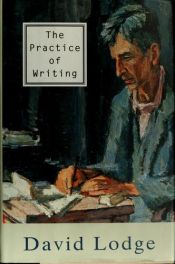 book cover of Practice of Writing: Essays,Lectures,Reviews and A Diary by David Lodge