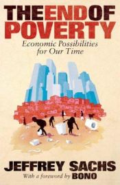 book cover of The End of Poverty: How We Can Make It Happen In Our Lifetime by Jeffrey Sachs