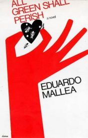 book cover of ... Todo verdor perecera´ by Eduardo Mallea
