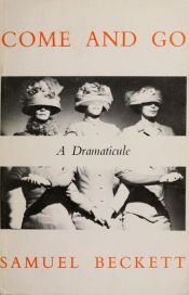 book cover of Come and Go : A Dramaticule by 萨缪尔·贝克特