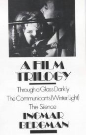 book cover of Three Films by Ingmar Bergman (Through A Glass Darkly, Winter Light, The Silence) by Ingmar Bergman