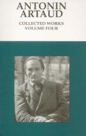 book cover of Antonin Artaud : Collected Works (Volume 4) by Antonin Artaud