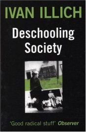 book cover of Deschooling Society: Social Questions (Open Forum) by Ivan Illich
