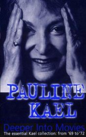 book cover of Deeper into Movies by Pauline Kael