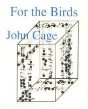 book cover of For the Birds: John Cage in Conversation with Daniel Charles by John Cage