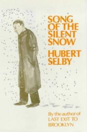 book cover of Song of the silent snow by Hubert Selby, Jr.
