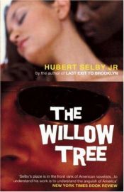 book cover of The willow tree by Hubert Selby, Jr.