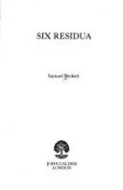 book cover of Six Residua by Samuel Beckett