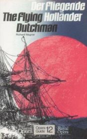 book cover of Der Fliegende Hollander: Flying Dutchman (Opera Guide) by Richard Wagner