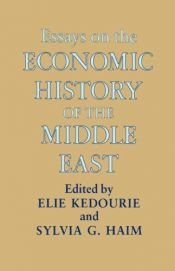 book cover of Essays on the economic history of the Middle East by Elie Kedourie
