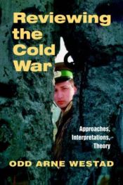 book cover of Reviewing the Cold War: Approaches, Interpretations, Theory (Cold War History (Frank Cass by Odd Arne Westad