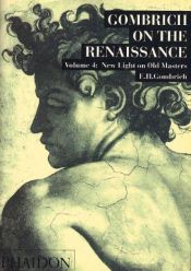 book cover of New Light on Old Masters (Studies in the Art of the Renaissance, No 4) by Ernst Gombrich