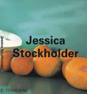 book cover of Jessica Stockholder by Jessica Stockholder