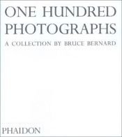 book cover of One Hundred Photographs by Bruce Bernard