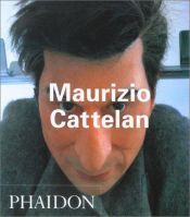 book cover of Maurizio Cattelan by Francesco Bonami
