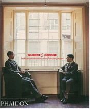 book cover of Gilbert and George: Intimate Conversations With Francois Jonquet by Francois Jonquet