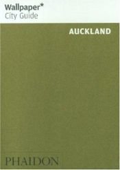 book cover of Wallpaper City Guide: Auckland (Wallpaper City Guides) (Wallpaper City Guides (Phaidon Press)) by Editors of Wallpaper Magazine