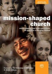 book cover of Mission-Shaped Church: Church Planting and Fresh Expressions of Church in a Changing Context by Rowan Williams