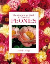 book cover of Gardeners Guide to Growing Peonies (Gardener's Guides (David & Charles)) by Martin Page
