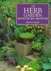 book cover of The Herb Garden Month-By-Month by Barbara Segall