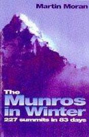 book cover of The Munros in Winter: 227 Summits in 83 Days by Martin Moran