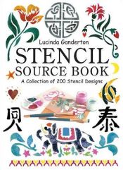 book cover of Stencil Sourcebook: A Collection of 200 Popular Stencil Motifs in Colour by Lucinda Ganderton