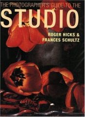 book cover of The Photographer's Guide to the Studio by Roger Hicks