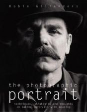 book cover of Photographic Portrait: techniques, strategies and thoughts on making portraits with meaning by Robin Gillanders