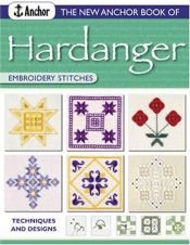 book cover of The New Anchor Book of Hardanger Embroidery Stitches: Techniques and Designs (The New Anchor Embroidery Series) by Sue Whiting