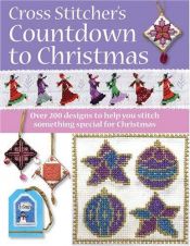 book cover of Cross Stitcher's Countdown To Christmas by Various Contributors
