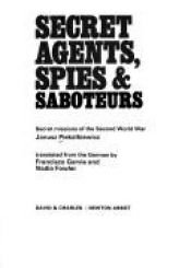 book cover of Secret Agents, Spies and Saboteurs: Secret Missions of the Second World War by Janusz Piekałkiewicz