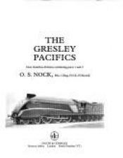 book cover of The Gresley Pacifics by O. S. Nock