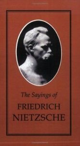book cover of Sayings of Nietzsche (Duckworth sayings series) by Friedrich Nietzsche